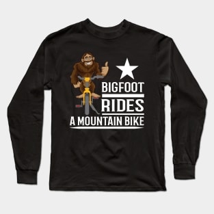 Bigfoot Rides Mountain Bikes Funny Long Sleeve T-Shirt